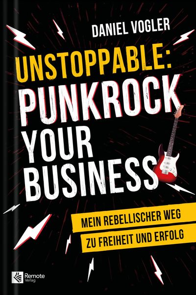 Daniel Vogler — Unstoppable: Punkrock your Business